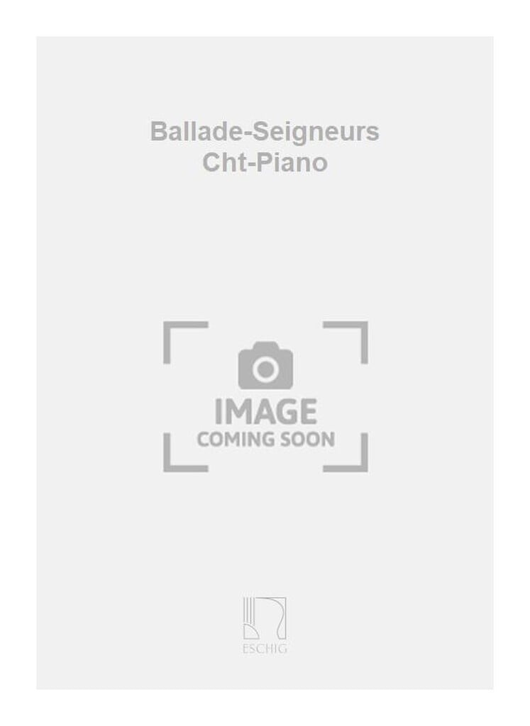 Ballade-Seigneurs Cht-Piano